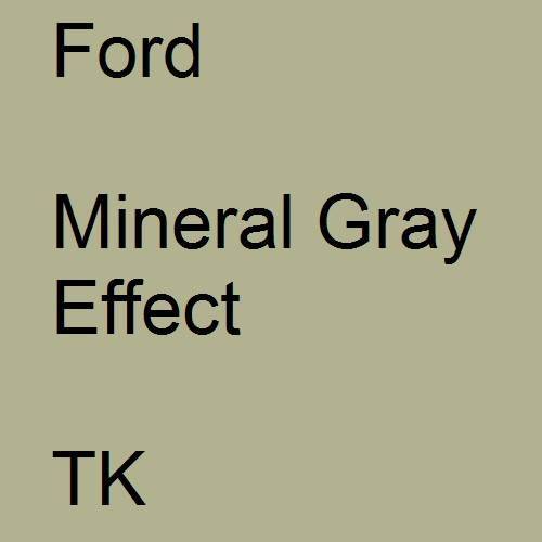 Ford, Mineral Gray Effect, TK.